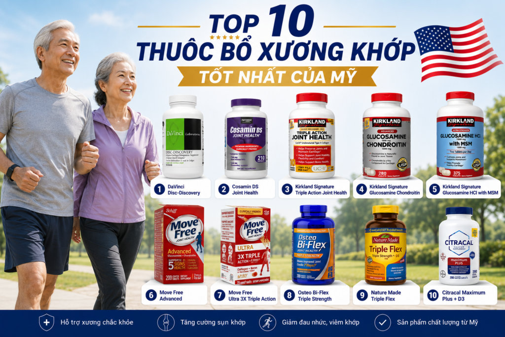 Top 10 Thuốc Bổ Xương Khớp Của Mỹ Được Tin Dùng Năm 2026