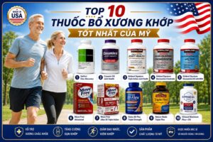 Top 10 Thuốc Bổ Xương Khớp Của Mỹ Được Tin Dùng Nhất Năm 2026