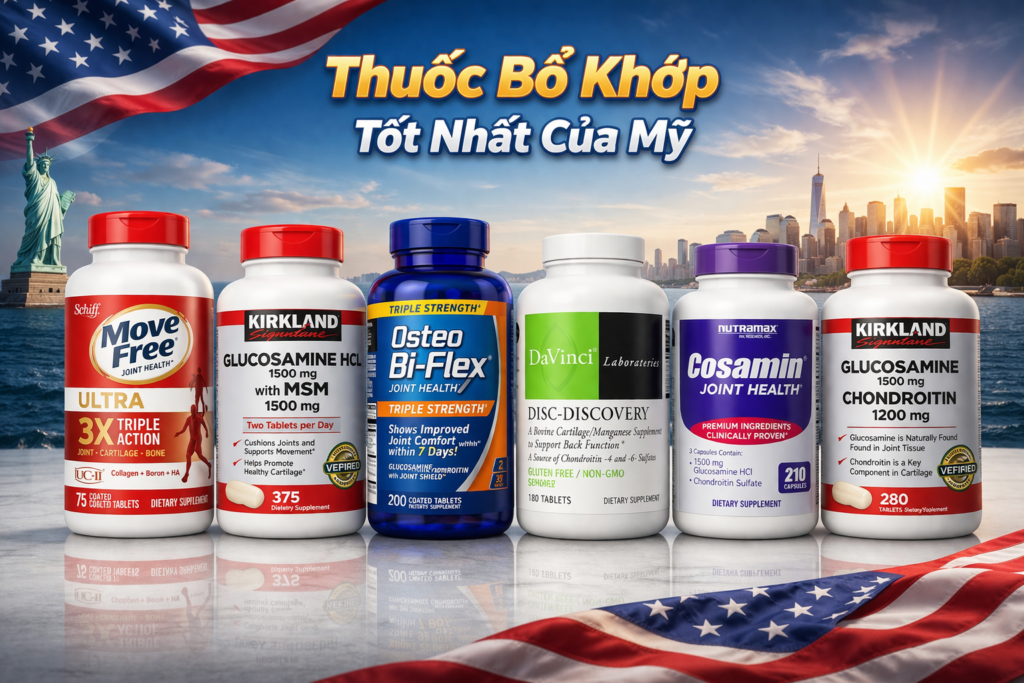 Danh Sách Các Loại Thuốc Bổ Xương Khớp Tốt Nhất Của Mỹ Được Tin Dùng Toàn Cầu