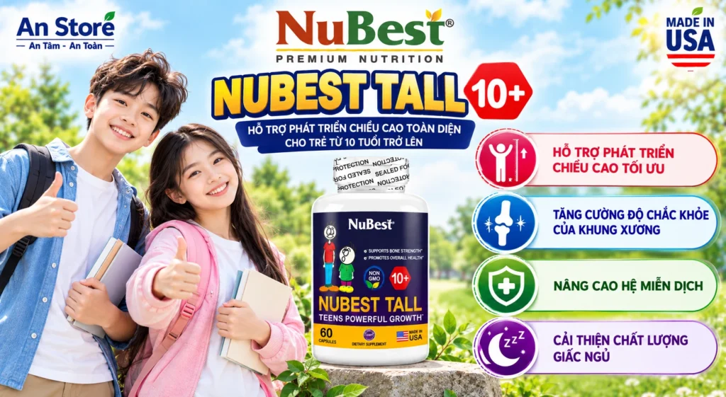 Công Dụng Viên Uống Tăng Chiều Cao NuBest Tall 10+ Của Mỹ