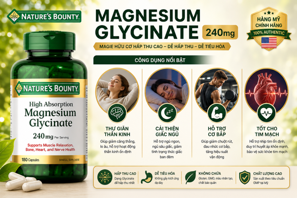 Công Dụng Viên Uống Magie Hữu Cơ Magnesium Glycinate 240mg Của Mỹ